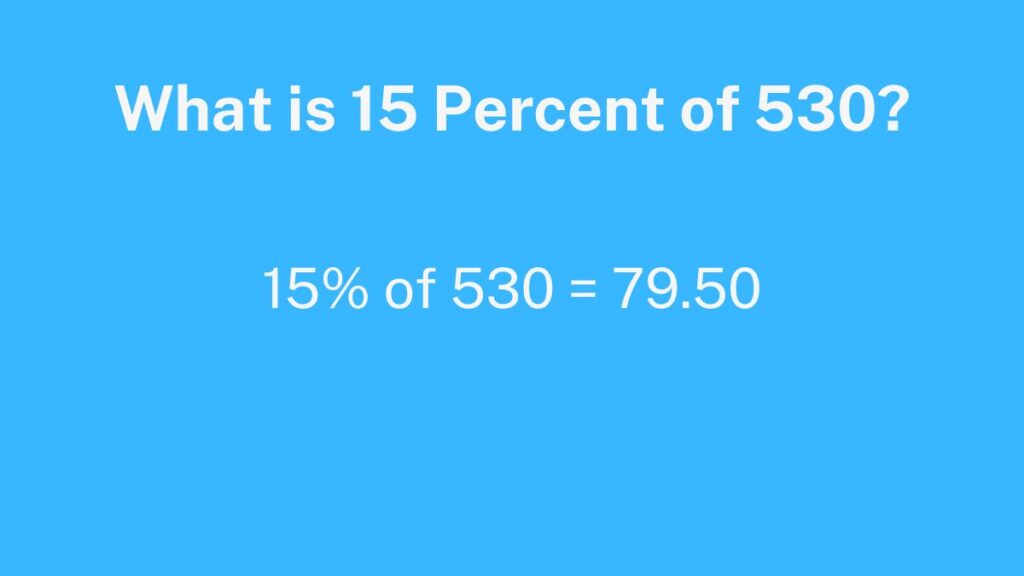 What is 15 Percent of 530? - 15% of 530 - Rapid Calculator